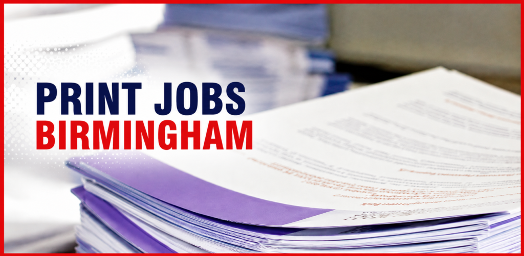 Print Jobs Birmingham